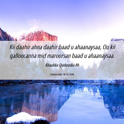 Picture 06 - Sabuurradii 18:26 SOM - Kii daahir ahna daahir baad u ahaanaysaa, Oo kii - Bible Verse Picture