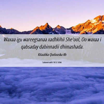 Picture 06 - Sabuurradii 18:5 SOM - Waxaa igu wareegsanaa xadhkihii She'ool, Oo waxaa - Bible Verse Picture