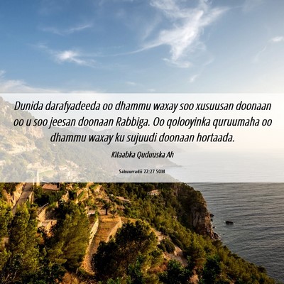 Picture 06 - Sabuurradii 22:27 SOM - Dunida darafyadeeda oo dhammu waxay soo xusuusan - Bible Verse Picture