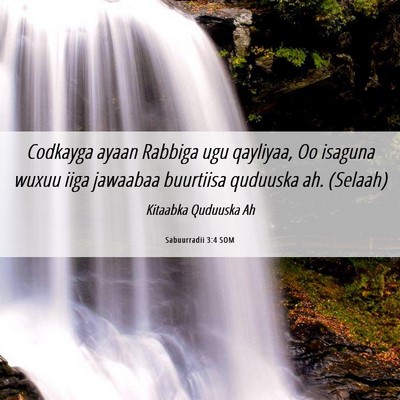 Picture 06 - Sabuurradii 3:4 SOM - Codkayga ayaan Rabbiga ugu qayliyaa, Oo isaguna - Bible Verse Picture