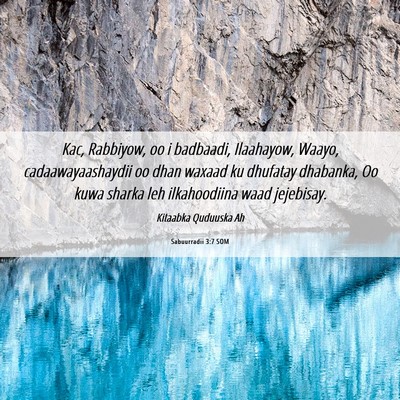 Picture 06 - Sabuurradii 3:7 SOM - Kac, Rabbiyow, oo i badbaadi, Ilaahayow, Waayo, - Bible Verse Picture