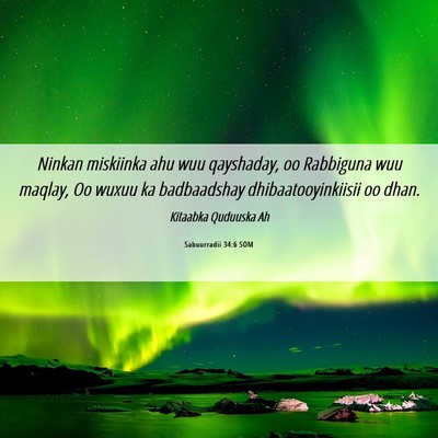 Picture 06 - Sabuurradii 34:6 SOM - Ninkan miskiinka ahu wuu qayshaday, oo Rabbiguna - Bible Verse Picture