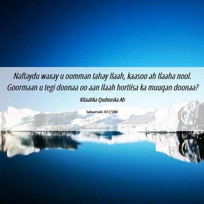 Picture 06 - Sabuurradii 42:2 SOM - Naftaydu waxay u oomman tahay Ilaah, kaasoo ah - Bible Verse Picture