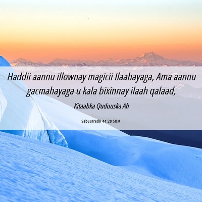 Picture 06 - Sabuurradii 44:20 SOM - Haddii aannu illownay magicii Ilaahayaga, Ama - Bible Verse Picture