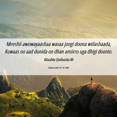 Picture 06 - Sabuurradii 45:16 SOM - Meeshii awowayaashaa waxaa joogi doona - Bible Verse Picture