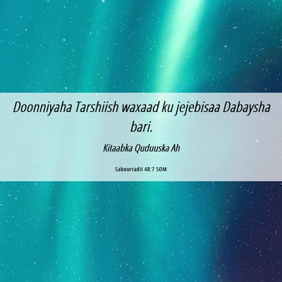 Picture 06 - Sabuurradii 48:7 SOM - Doonniyaha Tarshiish waxaad ku jejebisaa Dabaysha - Bible Verse Picture