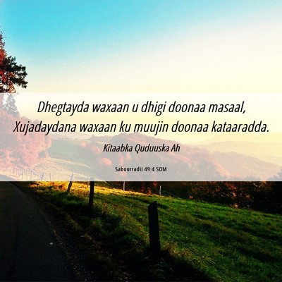 Picture 06 - Sabuurradii 49:4 SOM - Dhegtayda waxaan u dhigi doonaa masaal, - Bible Verse Picture