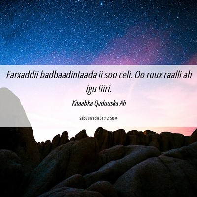 Picture 06 - Sabuurradii 51:12 SOM - Farxaddii badbaadintaada ii soo celi, Oo ruux - Bible Verse Picture