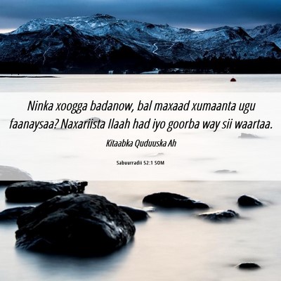 Picture 06 - Sabuurradii 52:1 SOM - Ninka xoogga badanow, bal maxaad xumaanta ugu - Bible Verse Picture