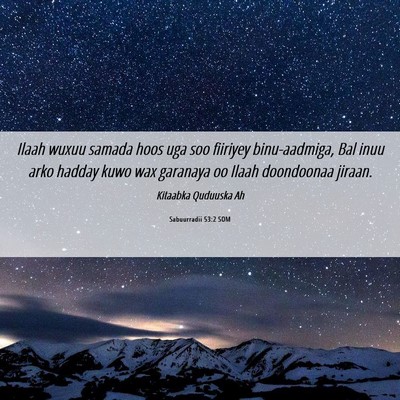 Picture 06 - Sabuurradii 53:2 SOM - Ilaah wuxuu samada hoos uga soo fiiriyey - Bible Verse Picture