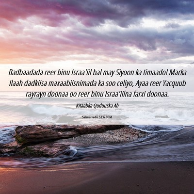 Picture 06 - Sabuurradii 53:6 SOM - Badbaadada reer binu Israa'iil bal may Siyoon ka - Bible Verse Picture
