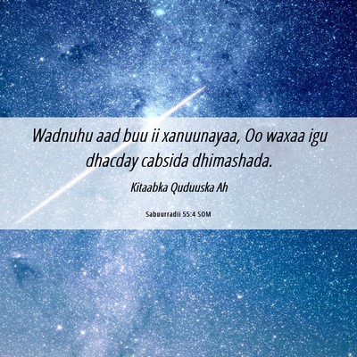 Picture 06 - Sabuurradii 55:4 SOM - Wadnuhu aad buu ii xanuunayaa, Oo waxaa igu - Bible Verse Picture