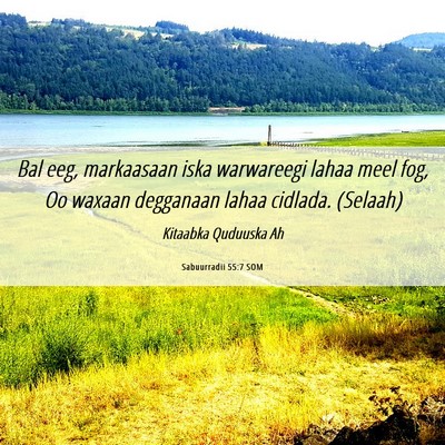 Picture 06 - Sabuurradii 55:7 SOM - Bal eeg, markaasaan iska warwareegi lahaa meel - Bible Verse Picture