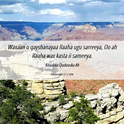 Picture 06 - Sabuurradii 57:2 SOM - Waxaan u qayshanayaa Ilaaha ugu sarreeya, Oo ah - Bible Verse Picture