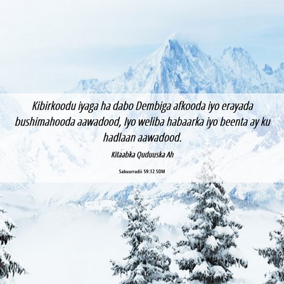 Picture 06 - Sabuurradii 59:12 SOM - Kibirkoodu iyaga ha dabo Dembiga afkooda iyo - Bible Verse Picture