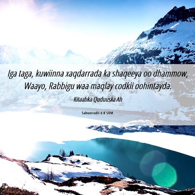 Picture 06 - Sabuurradii 6:8 SOM - Iga taga, kuwiinna xaqdarrada ka shaqeeya oo - Bible Verse Picture