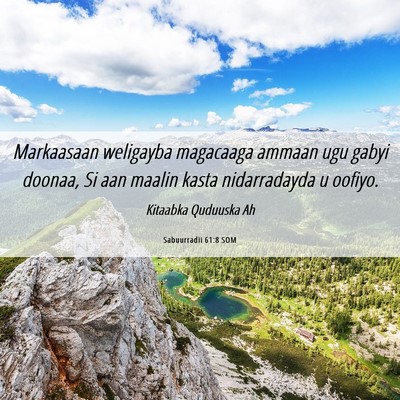 Picture 06 - Sabuurradii 61:8 SOM - Markaasaan weligayba magacaaga ammaan ugu gabyi - Bible Verse Picture