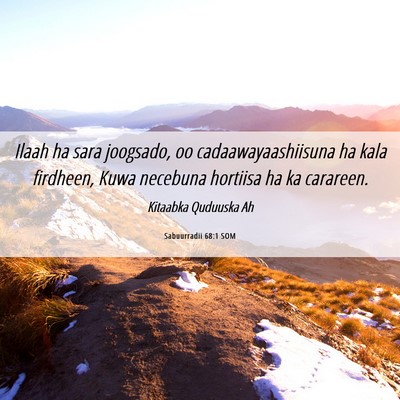 Picture 06 - Sabuurradii 68:1 SOM - Ilaah ha sara joogsado, oo cadaawayaashiisuna ha - Bible Verse Picture