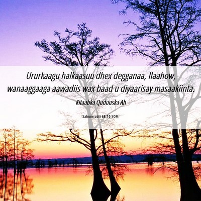 Picture 06 - Sabuurradii 68:10 SOM - Ururkaagu halkaasuu dhex degganaa, Ilaahow, - Bible Verse Picture