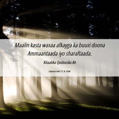 Picture 06 - Sabuurradii 71:8 SOM - Maalin kasta waxaa afkayga ka buuxi doona - Bible Verse Picture