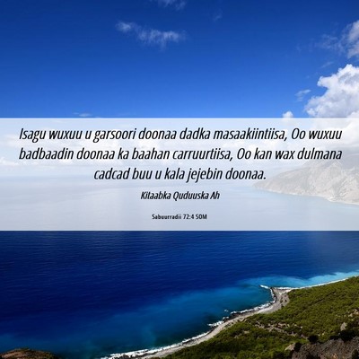 Picture 06 - Sabuurradii 72:4 SOM - Isagu wuxuu u garsoori doonaa dadka - Bible Verse Picture