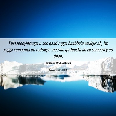 Picture 06 - Sabuurradii 74:3 SOM - Tallaabooyinkaaga u soo qaad xagga baabba'a - Bible Verse Picture