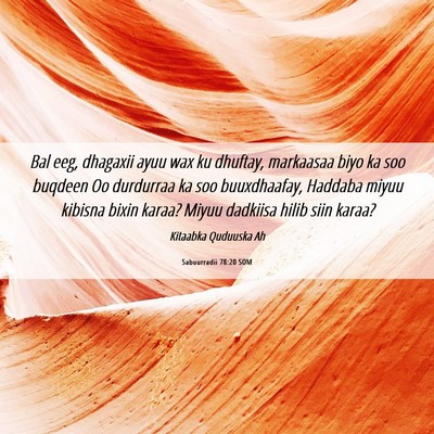 Picture 06 - Sabuurradii 78:20 SOM - Bal eeg, dhagaxii ayuu wax ku dhuftay, markaasaa - Bible Verse Picture