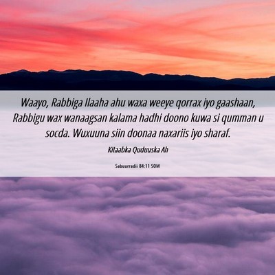 Picture 06 - Sabuurradii 84:11 SOM - Waayo, Rabbiga Ilaaha ahu waxa weeye qorrax iyo - Bible Verse Picture