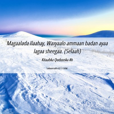 Picture 06 - Sabuurradii 87:3 SOM - Magaalada Ilaahay, Waxyaalo ammaan badan ayaa - Bible Verse Picture