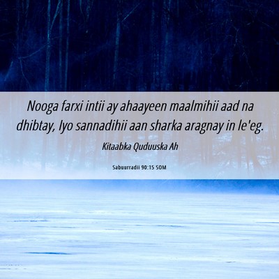 Picture 06 - Sabuurradii 90:15 SOM - Nooga farxi intii ay ahaayeen maalmihii aad na - Bible Verse Picture