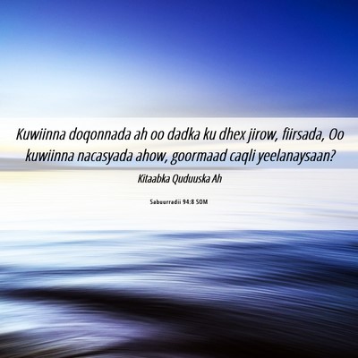 Picture 06 - Sabuurradii 94:8 SOM - Kuwiinna doqonnada ah oo dadka ku dhex jirow, - Bible Verse Picture