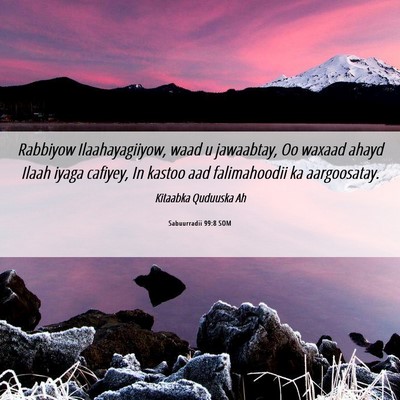 Picture 06 - Sabuurradii 99:8 SOM - Rabbiyow Ilaahayagiiyow, waad u jawaabtay, Oo - Bible Verse Picture