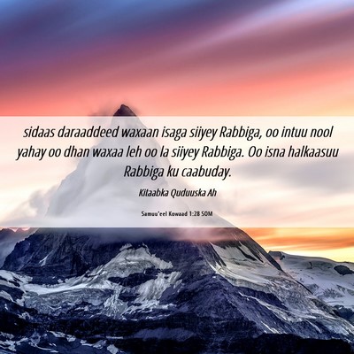 Picture 06 - Samuu'eel Kowaad 1:28 SOM - sidaas daraaddeed waxaan isaga siiyey Rabbiga, oo - Bible Verse Picture
