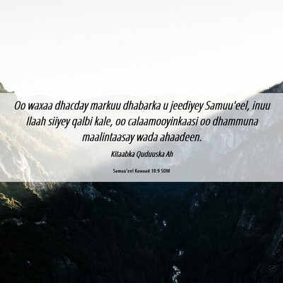 Picture 06 - Samuu'eel Kowaad 10:9 SOM - Oo waxaa dhacday markuu dhabarka u jeediyey - Bible Verse Picture