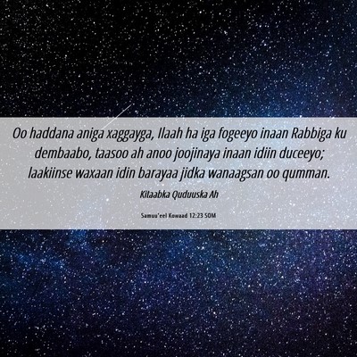 Picture 06 - Samuu'eel Kowaad 12:23 SOM - Oo haddana aniga xaggayga, Ilaah ha iga fogeeyo - Bible Verse Picture