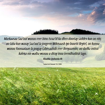 Picture 06 - Samuu'eel Kowaad 13:2 SOM - Markaasaa Saa'uul wuxuu reer binu Israa'iil ka - Bible Verse Picture