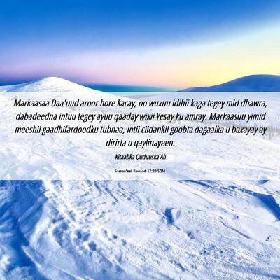 Picture 06 - Samuu'eel Kowaad 17:20 SOM - Markaasaa Daa'uud aroor hore kacay, oo wuxuu - Bible Verse Picture