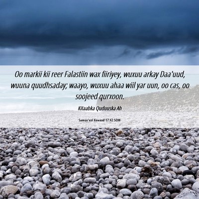 Picture 06 - Samuu'eel Kowaad 17:42 SOM - Oo markii kii reer Falastiin wax fiiriyey, wuxuu - Bible Verse Picture