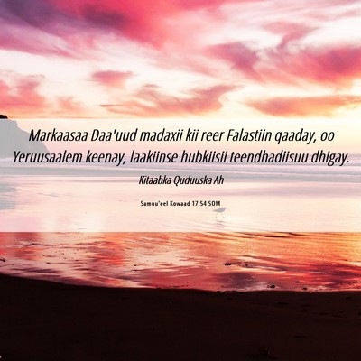 Picture 06 - Samuu'eel Kowaad 17:54 SOM - Markaasaa Daa'uud madaxii kii reer Falastiin - Bible Verse Picture
