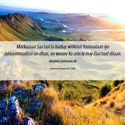 Picture 06 - Samuu'eel Kowaad 19:1 SOM - Markaasaa Saa'uul la hadlay wiilkiisii Yoonaataan - Bible Verse Picture
