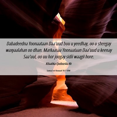 Picture 06 - Samuu'eel Kowaad 19:7 SOM - Dabadeedna Yoonaataan Daa'uud buu u yeedhay, oo u - Bible Verse Picture