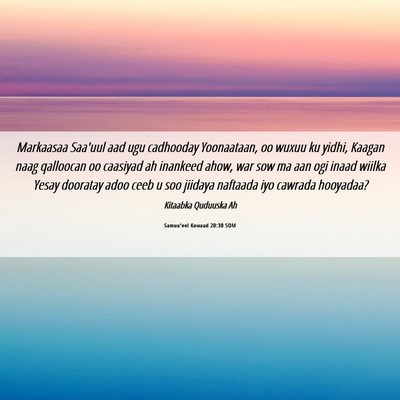 Picture 06 - Samuu'eel Kowaad 20:30 SOM - Markaasaa Saa'uul aad ugu cadhooday Yoonaataan, - Bible Verse Picture