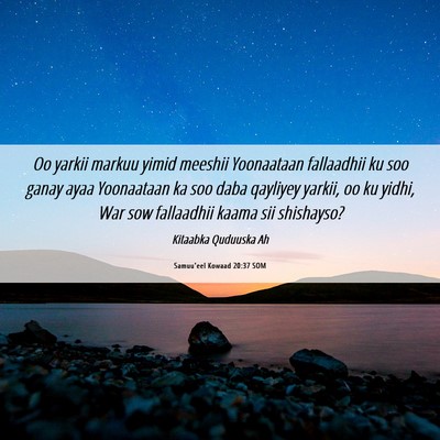 Picture 06 - Samuu'eel Kowaad 20:37 SOM - Oo yarkii markuu yimid meeshii Yoonaataan - Bible Verse Picture