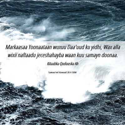 Picture 06 - Samuu'eel Kowaad 20:4 SOM - Markaasaa Yoonaataan wuxuu Daa'uud ku yidhi, Wax - Bible Verse Picture