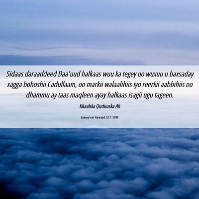 Picture 06 - Samuu'eel Kowaad 22:1 SOM - Sidaas daraaddeed Daa'uud halkaas wuu ka tegey oo - Bible Verse Picture