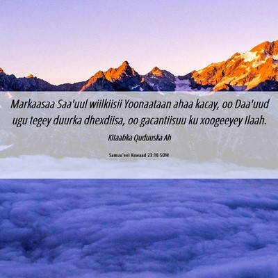 Picture 06 - Samuu'eel Kowaad 23:16 SOM - Markaasaa Saa'uul wiilkiisii Yoonaataan ahaa - Bible Verse Picture