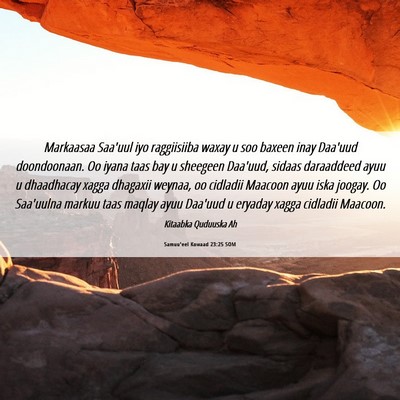 Picture 06 - Samuu'eel Kowaad 23:25 SOM - Markaasaa Saa'uul iyo raggiisiiba waxay u soo - Bible Verse Picture