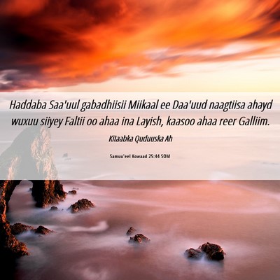 Picture 06 - Samuu'eel Kowaad 25:44 SOM - Haddaba Saa'uul gabadhiisii Miikaal ee Daa'uud - Bible Verse Picture