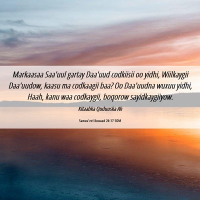 Picture 06 - Samuu'eel Kowaad 26:17 SOM - Markaasaa Saa'uul gartay Daa'uud codkiisii oo - Bible Verse Picture