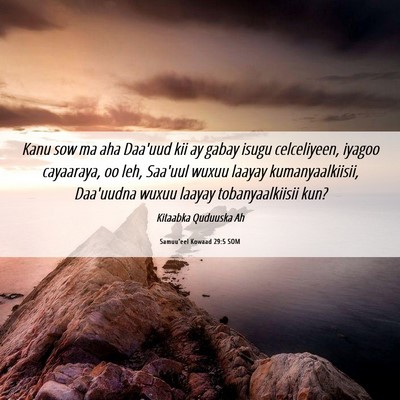 Picture 06 - Samuu'eel Kowaad 29:5 SOM - Kanu sow ma aha Daa'uud kii ay gabay isugu - Bible Verse Picture